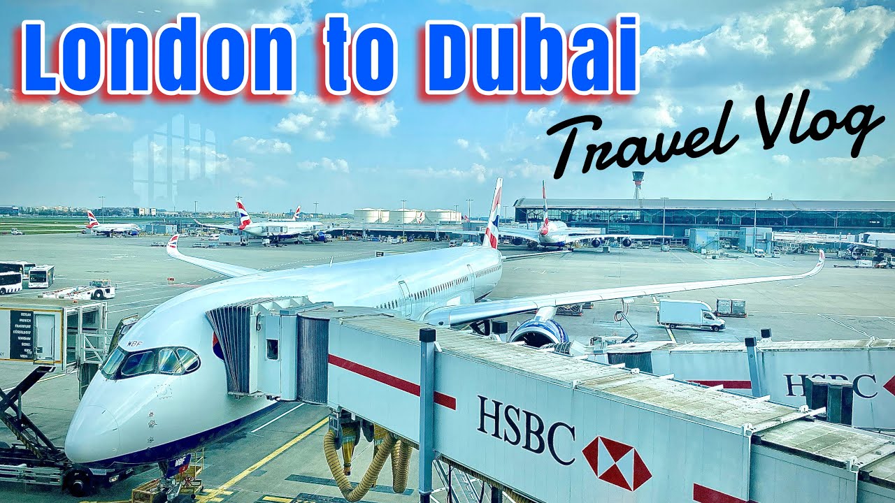 London To Dubai Travel Vlog 20th March 2022