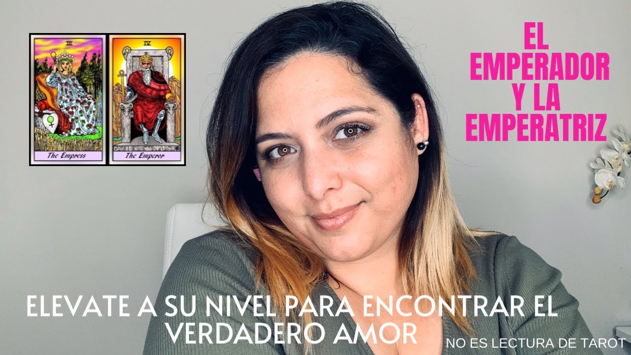 El Emperador y La Emperatriz-Elevate y encuentra tu valor para encontrar el amor  | Aprende Tarot.