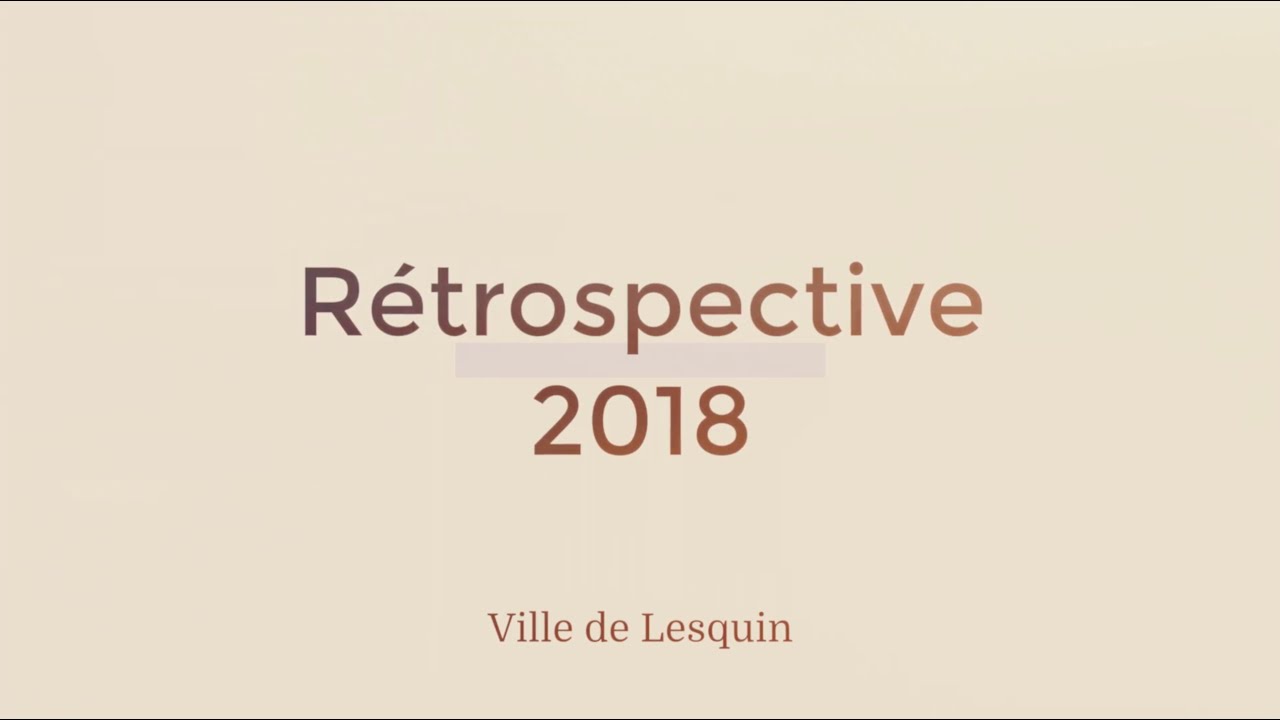 Retrospective 2018  - Ville de Lesquin