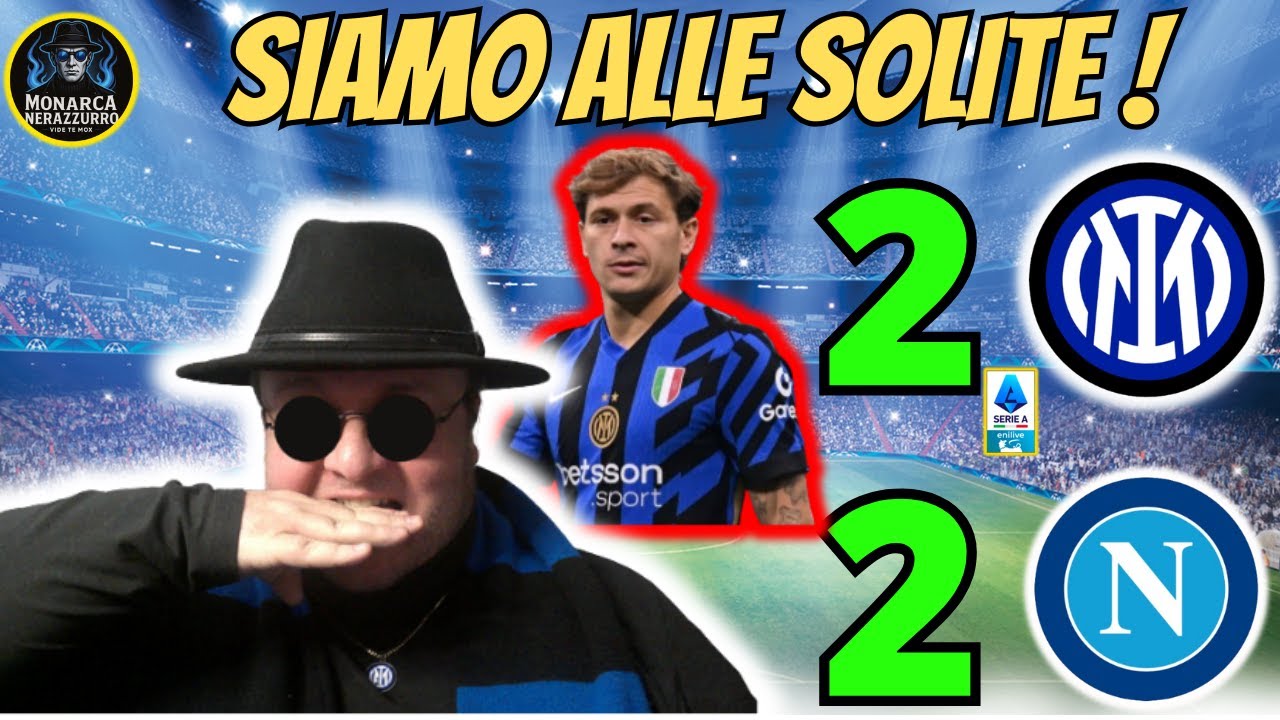 INTER-NAPOLI 2-2: SIAMO ALLE SOLITE, NEGLI SCONTRI DIRETTI FACCIAMO RIDERE, BARELLA SOTTOZERO,BASTA!