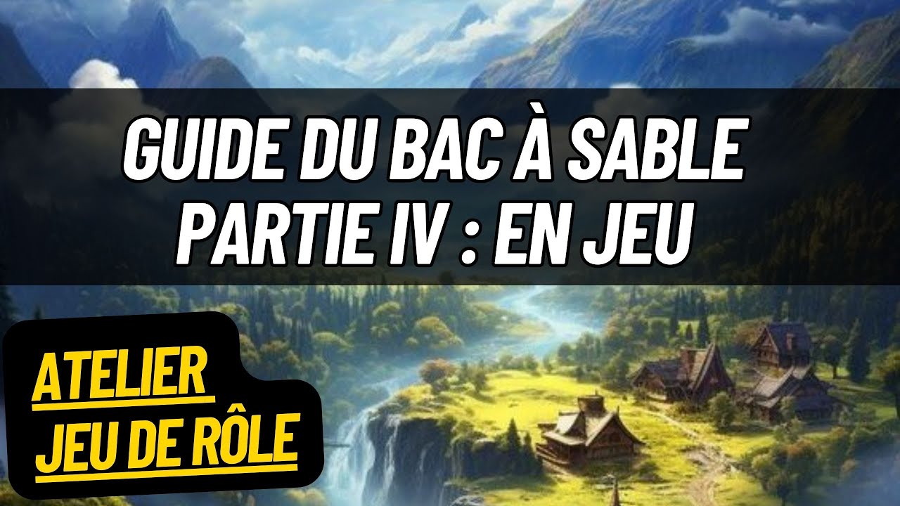 Guide Campagne Bac à sable 4 - Atelier jeu de rôle
