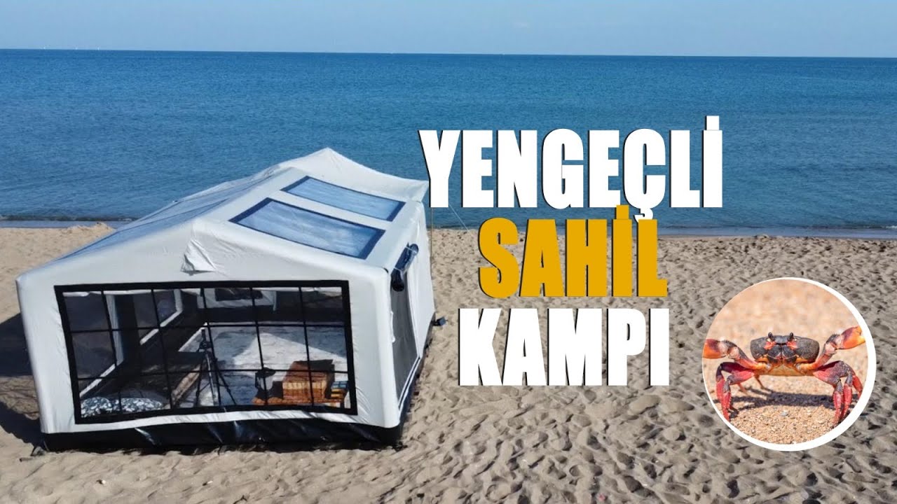 ŞİŞME ÇADIRLA SAHİL KAMPIMIZ | KAMPTA YENGEÇ YAKALADI | BÜTÜN YEMEKLERİMİZ SICAKTAN BOZULDU