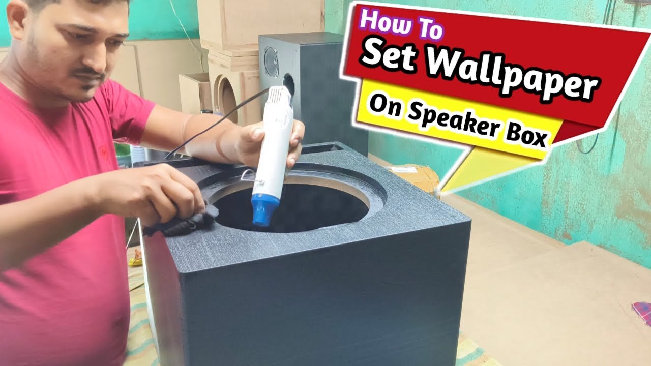 How To Set Wallpaper On Speaker Box