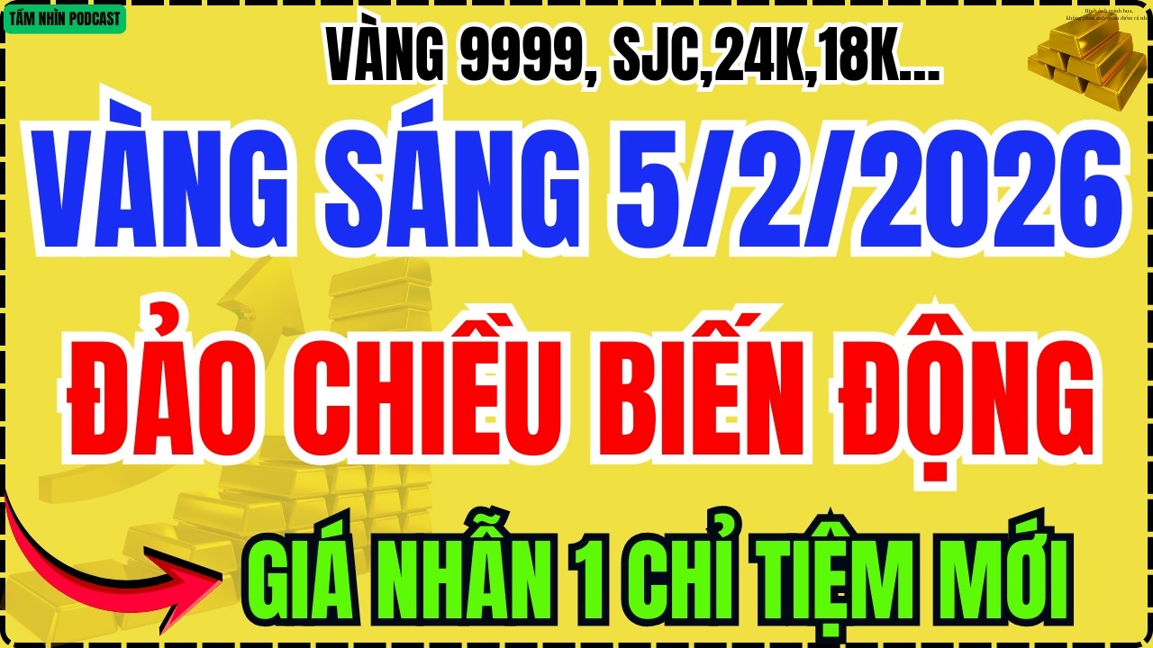 Giá Vàng Hôm Nay Sáng 5/2/2026: Vàng 9999 Vượt Rào Cao | Bảng Giá Mới Nhất