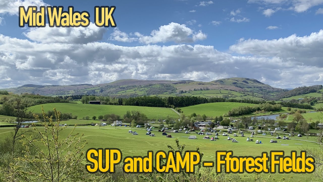 SUP and Camp - Fforest Fields Campsite - Mid Wales