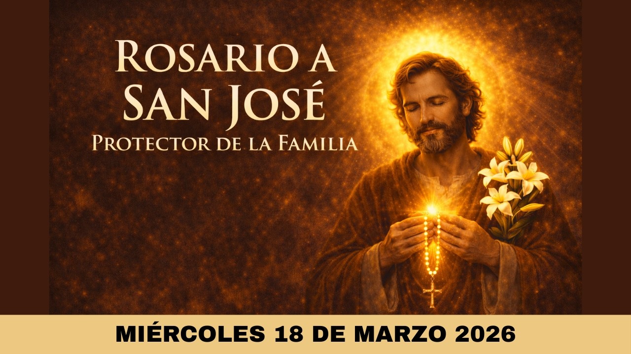 Rosario a San José |Oración Poderosa por Protección, Milagros y la Familia🙏✨| MIÉRCOLES 18 DE MARZO