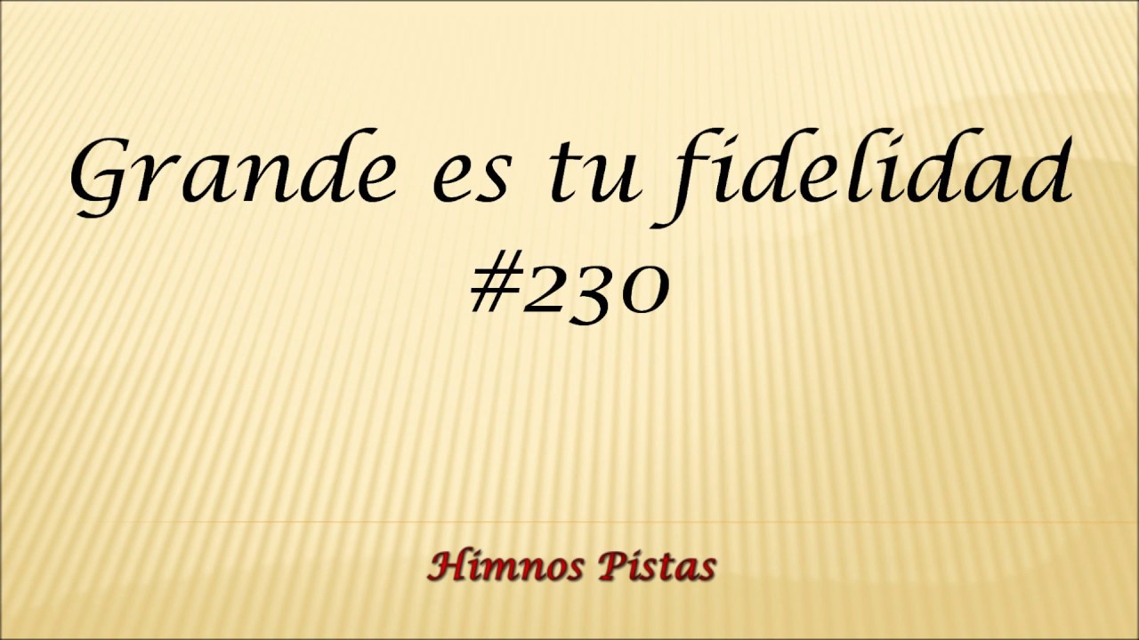 Himnos Pistas - Grande es tu fidelidad #230
