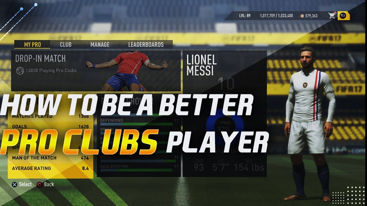 FIFA 17 Pro Clubs - HOW TO BE A BETTER PRO CLUBS PLAYER! Tips to improve your Pro Club experience!