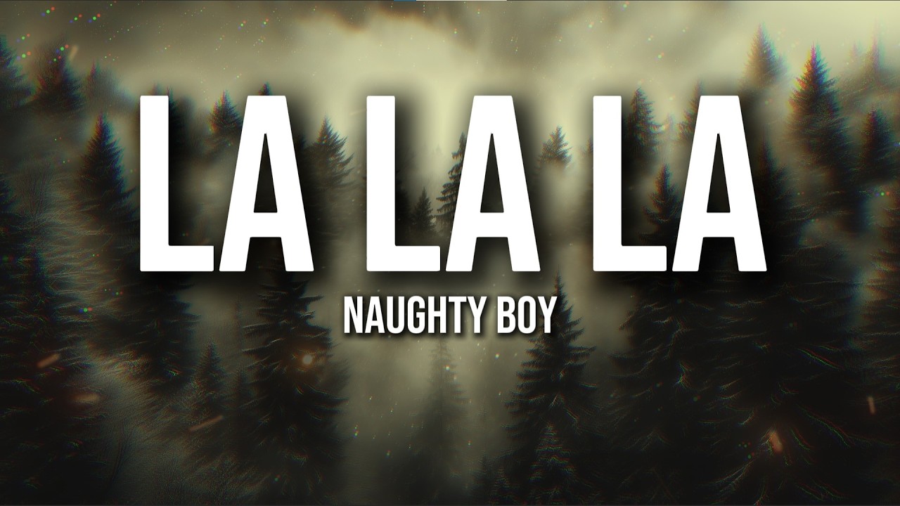 Naughty Boy – La La La (Lyrics) ft. Sam Smith | Late Night Emotions