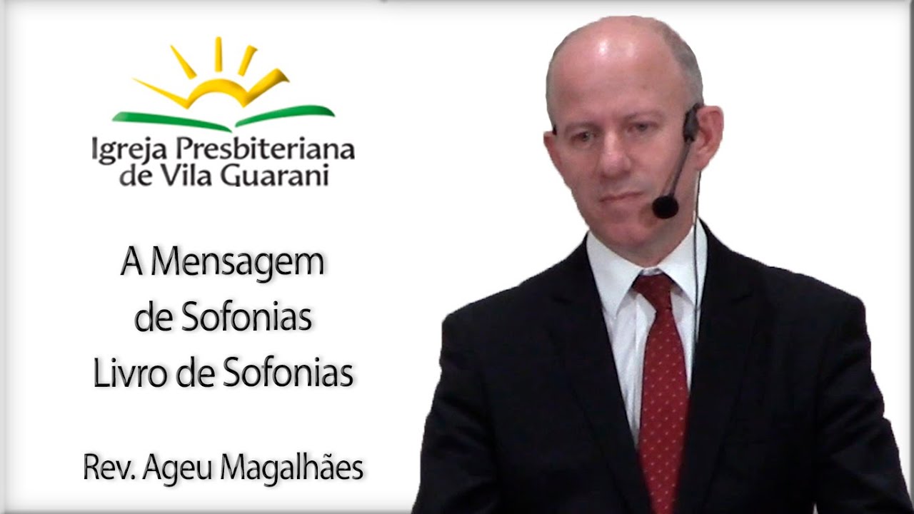 A Mensagem de Sofonias - Livro de Sofonias | Rev. Ageu Magalhães
