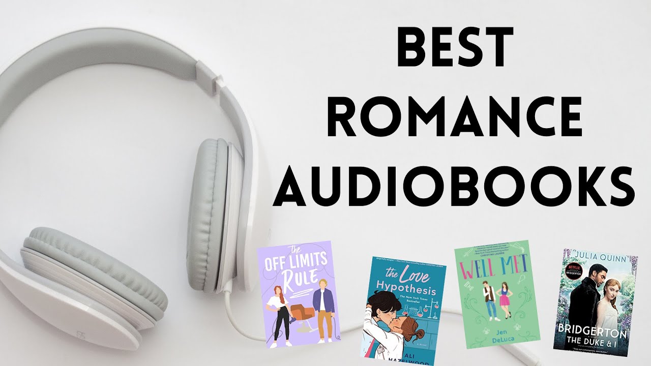 Best Romance Audiobooks: Sweet & Steamy Listens