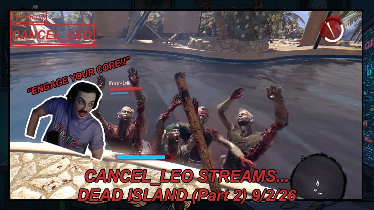 ZOMBIE WATER AEROBICS Dead Island (Part 2) 9/2/26 | Full Twitch Stream | cancel_leo