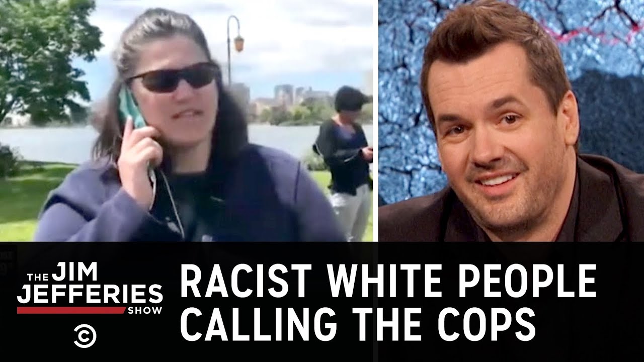 What’s With All These Racists Calling the Cops? - The Jim Jefferies Show