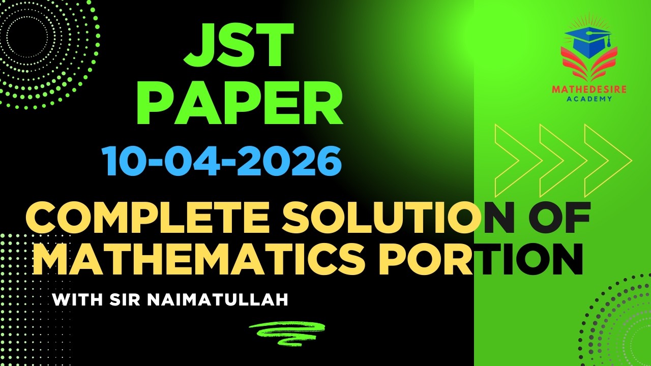 JST Paper 10-04-2026|| Complete Solution of Mathematics Portion|| Mathedesire Academy