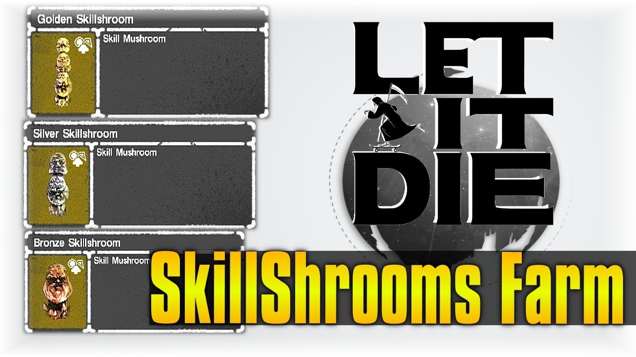 How to Farm SkillShrooms!!! | Let It Die #45 | Bronze Silver & Gold