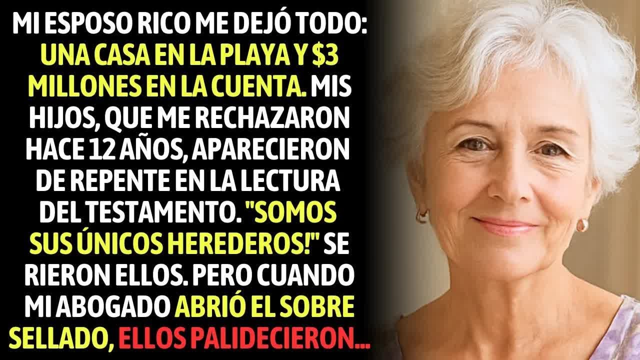 Mi Esposo Rico Me Dejó Todo  Mis Hijos, Que Me Rechazaron Hace 12 Años, Aparecieron De Repente