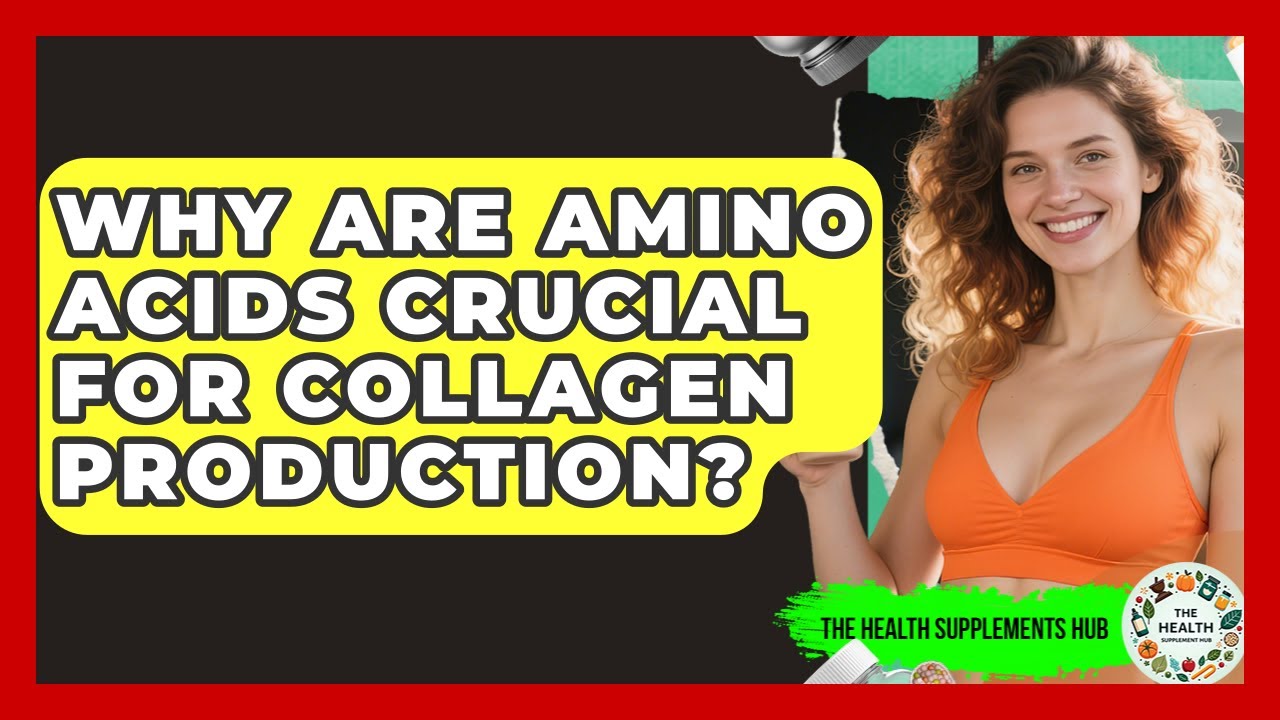 Why Are Amino Acids Crucial For Collagen Production? - The Health Supplement Hub