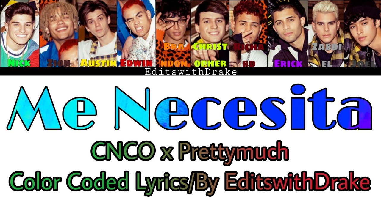 Me Necesita- CNCO And Prettymuch (Color Coded Lyrics/By EditswithDrake)