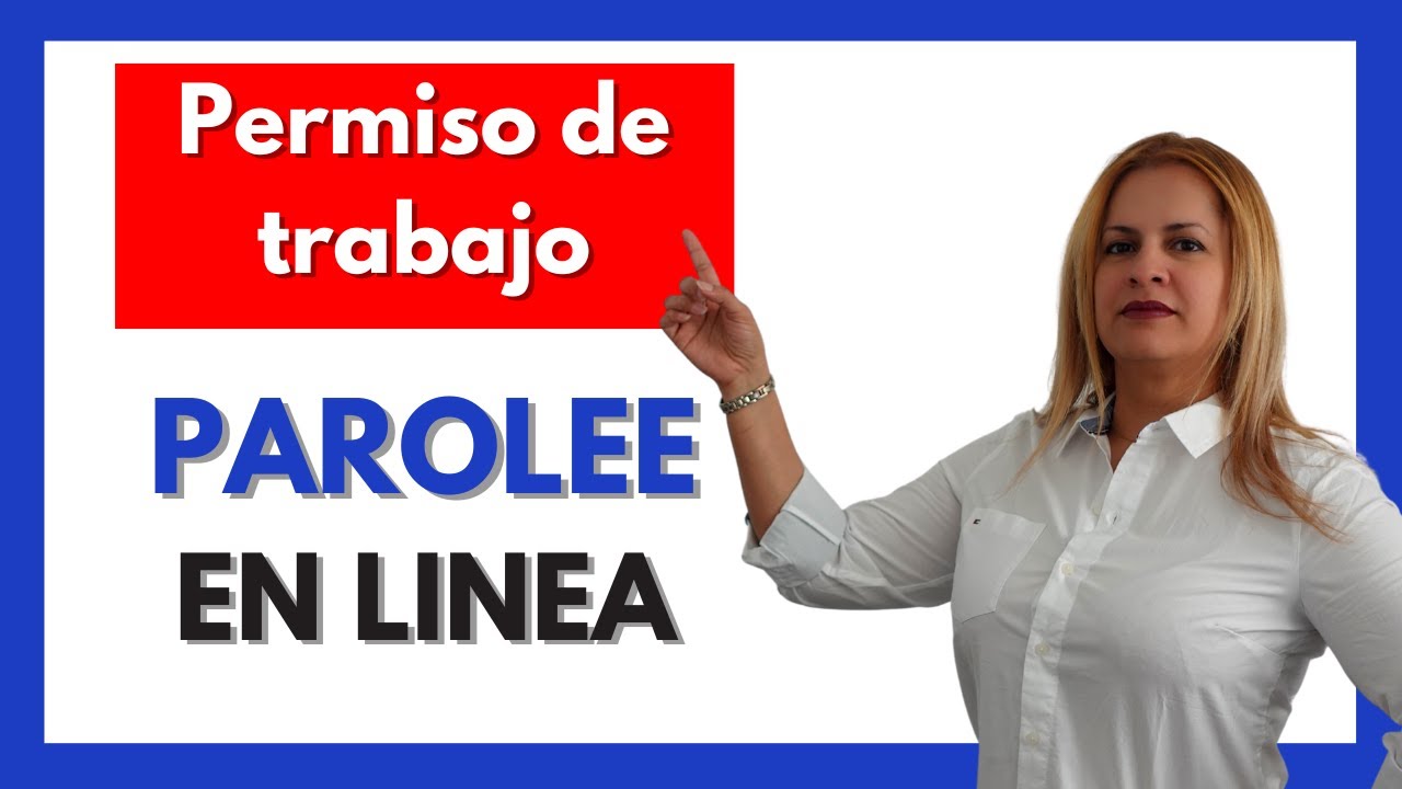 🔴 Como solicitar el PERMISO DE TRABAJO con PAROLEE 🔴