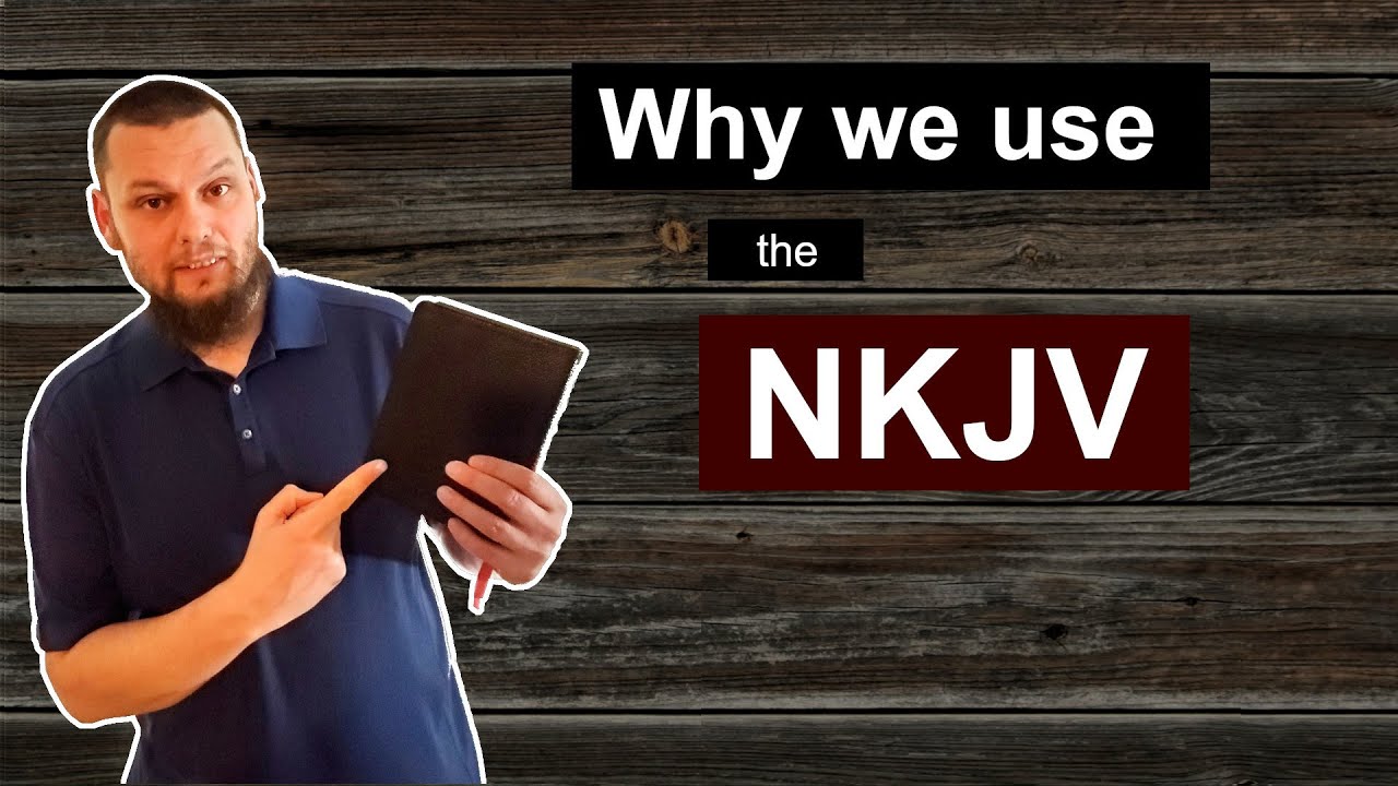 Why our Church USES the NKJV