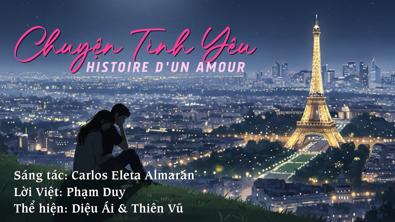 CHUYỆN TÌNH YÊU (Histoire d'un amour) || lời Việt: Phạm Duy || thể hiện: Diệu Ái & Thiên Vũ