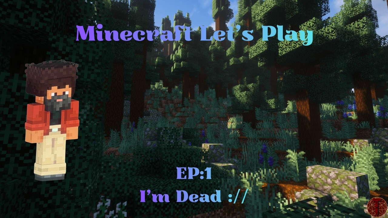 Minecraft Let’s Play EP1: I’m  Dead ://