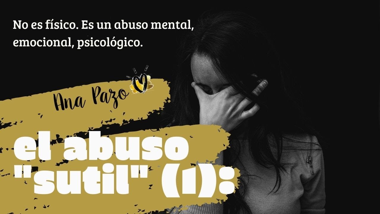 El abuso sutil (1). Descubre qué hay tras la máscara de buena.