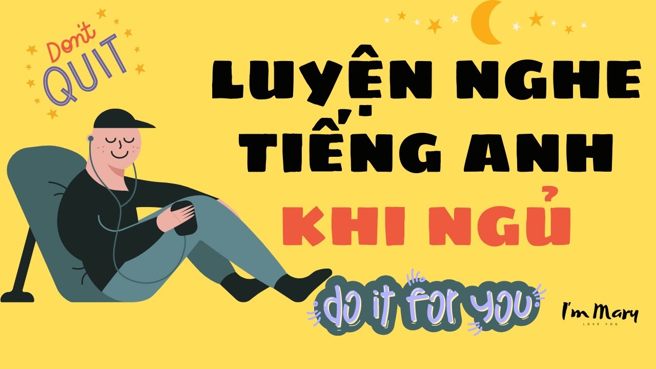 Luyện nghe tiếng anh khi ngủ #2- Cải thiện kĩ năng nghe| I'm Mary