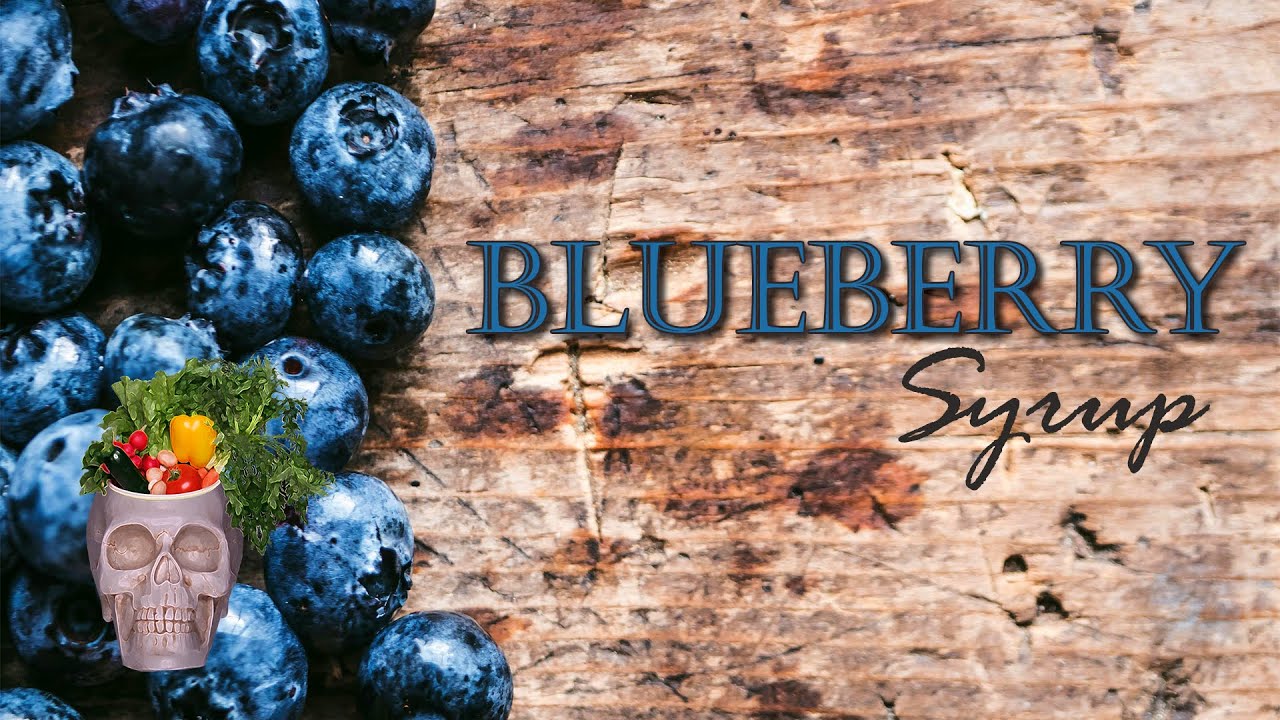 How to Create Delicious Blueberry Syrup at Home