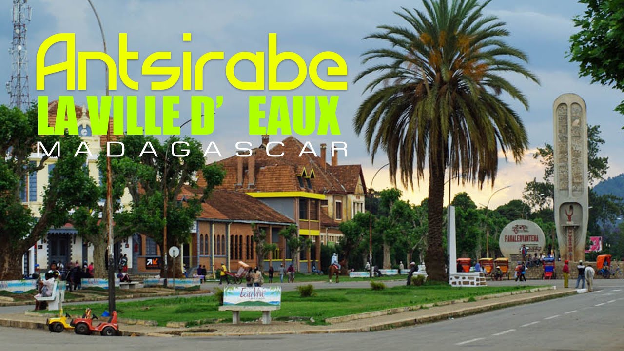 ANTSIRABE . LA VILLE D'EAUX