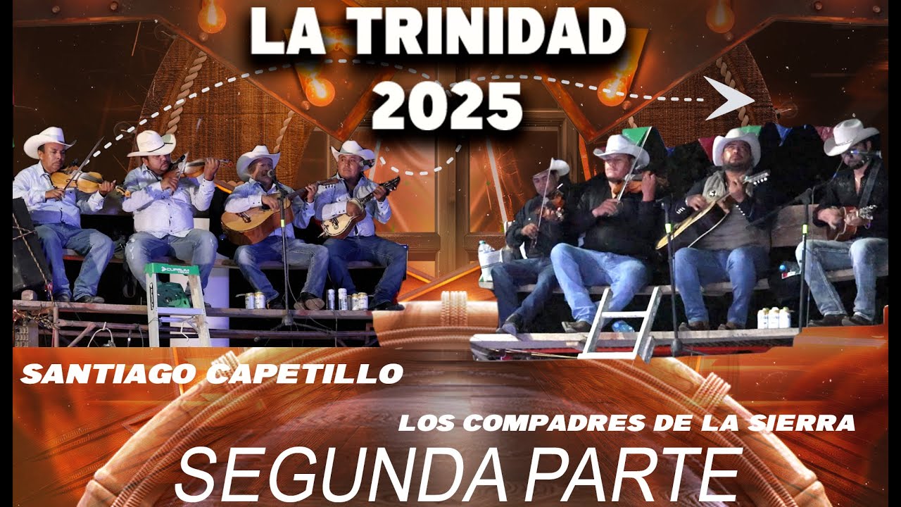 Topada Segunda parte la Trinidad 2025 Santiago Capetillo vs Los Compadrres de la Sierra
