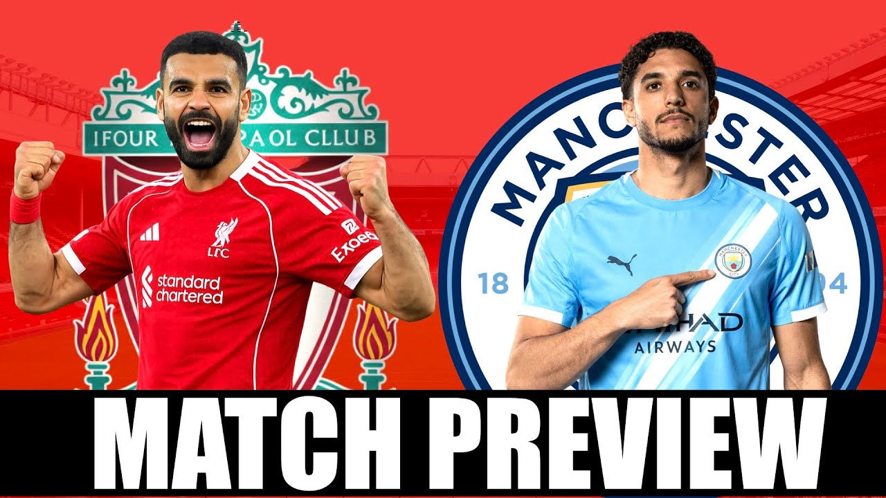LIVERPOOL VS MANCHESTER CITY SUPER SUNDAY MATCH PREVIEW