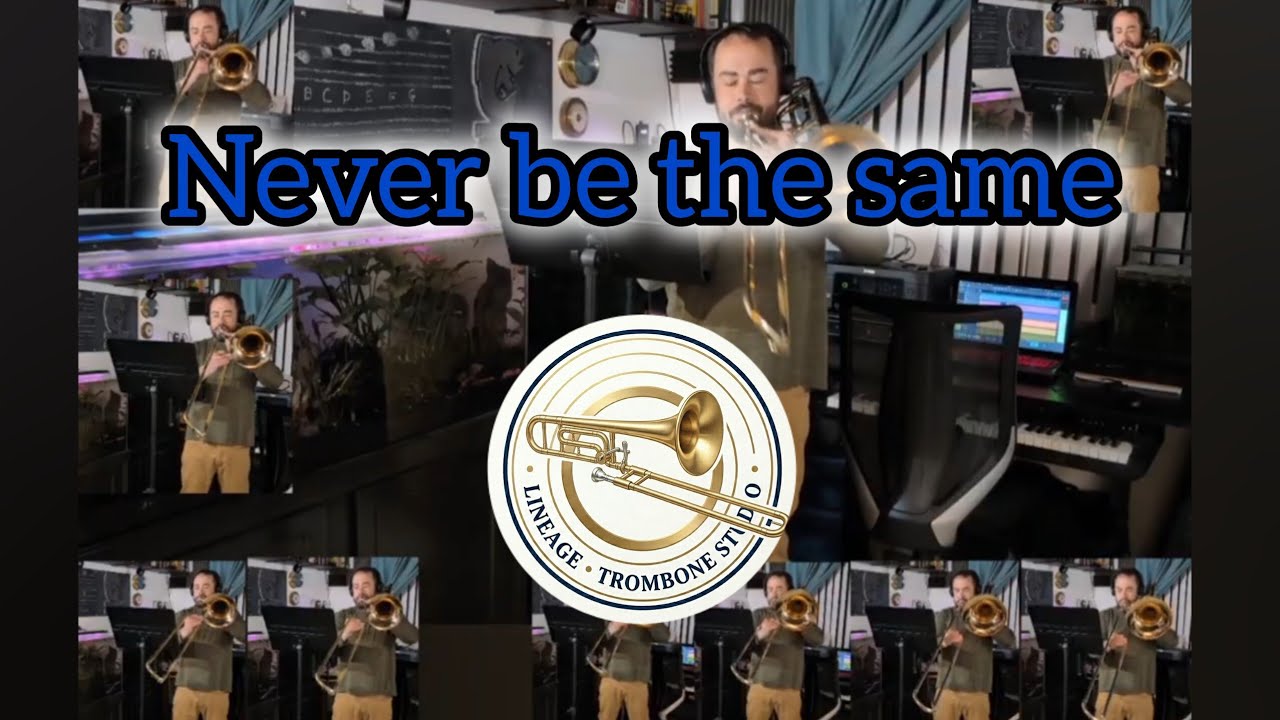 Never be the same - Camila Cabello - (cover) trombone multi track 