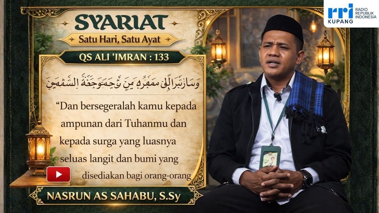 Syariat RRI Kupang | QS Ali 'Imran Ayat 133 Oleh Nasrun As Sahabu, S Sy