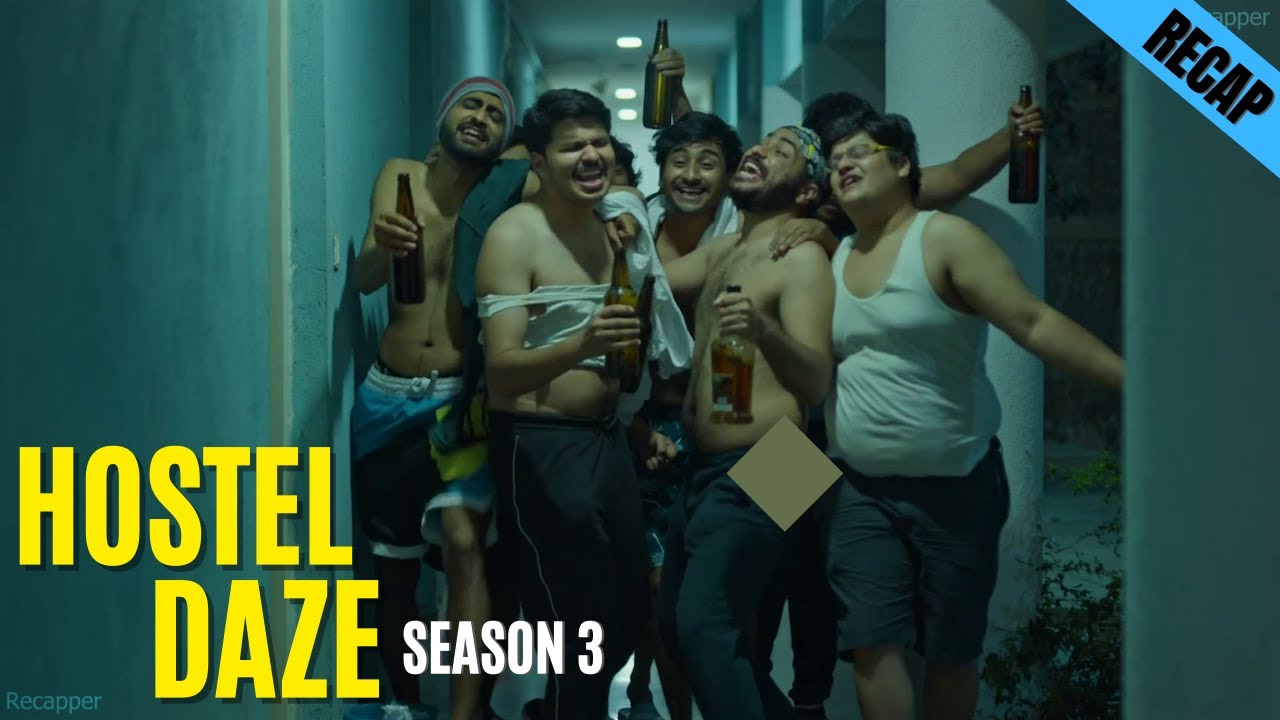 Hostel Daze Season 3 | recap