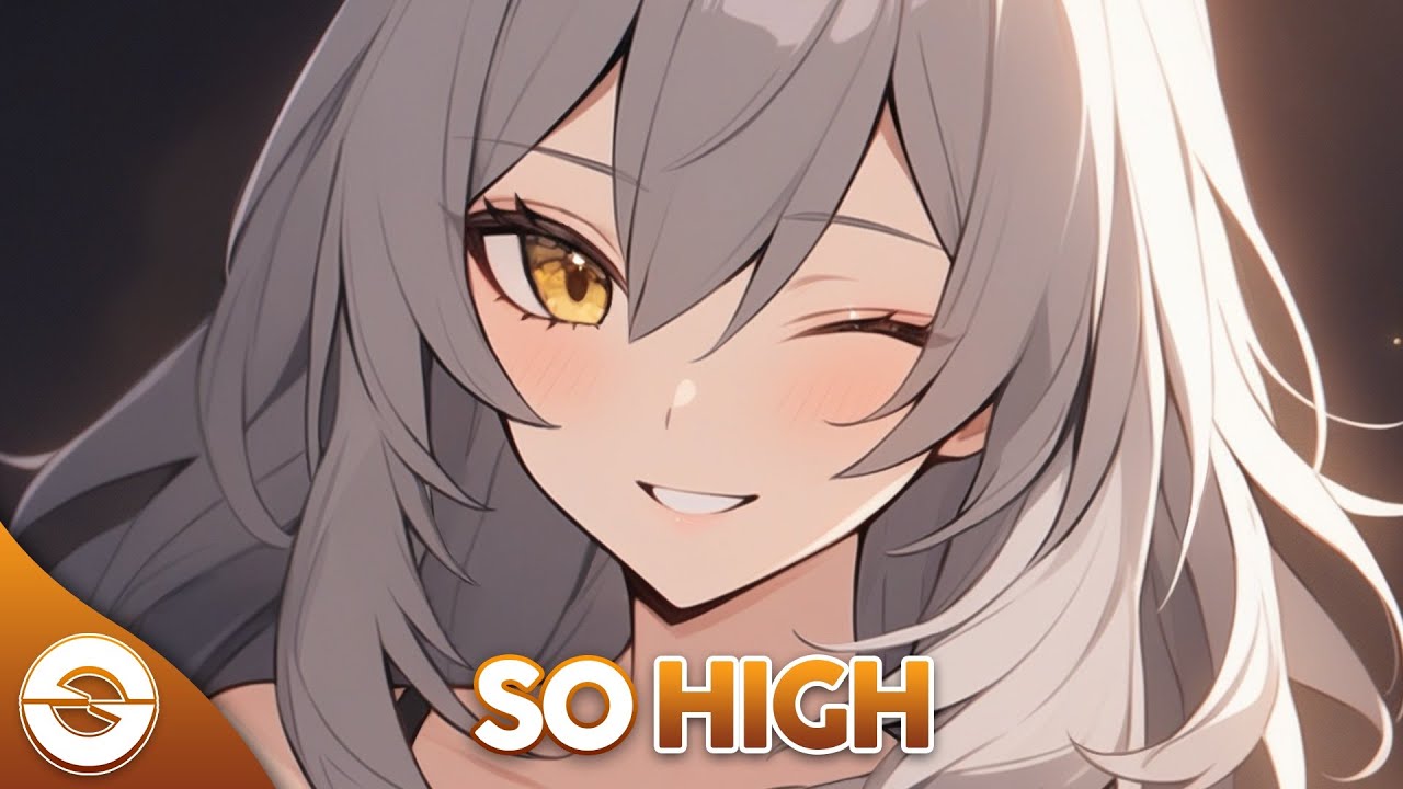 Nightcore - So High (Lyrics)