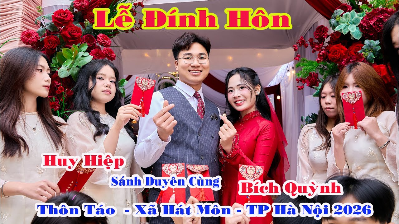 LỄ ĐÍNH HÔN HUY HIỆP SÁNH DUYÊN CÙNG BÍCH QUỲNH THÔN TÁO XÃ HÁT MÔN TP HÀ NỘI 2026