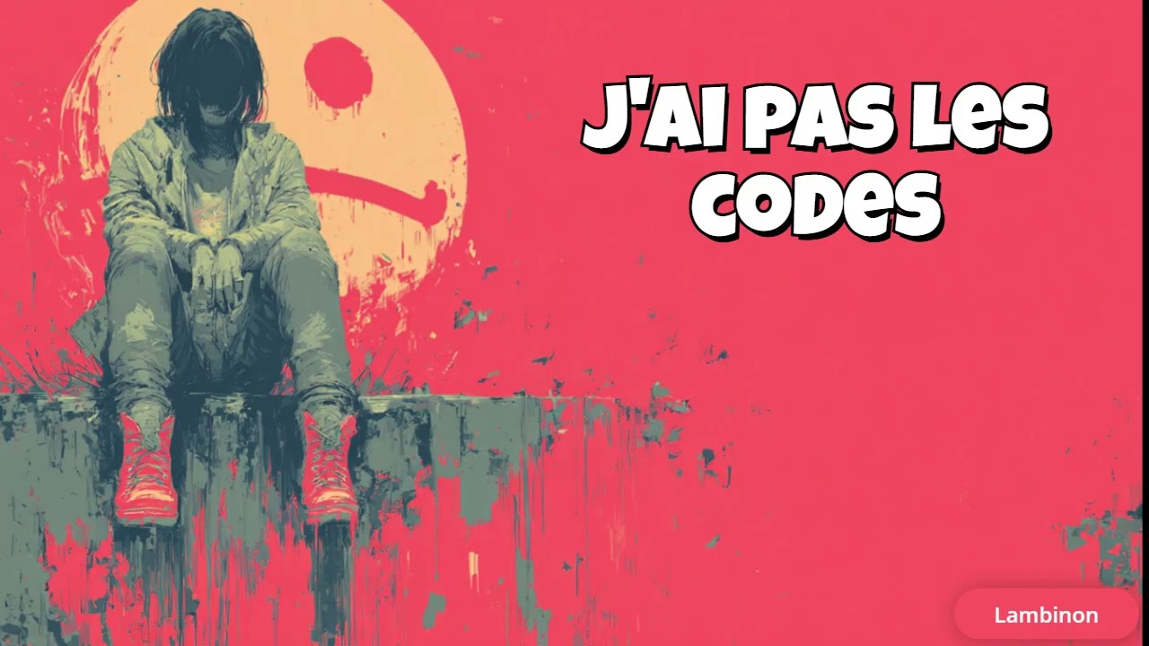 J'ai pas les codes