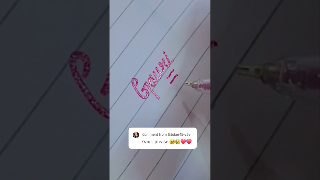 GAURI NAME WRITING IN CURSIVE WITH GLITTER PEN...... 