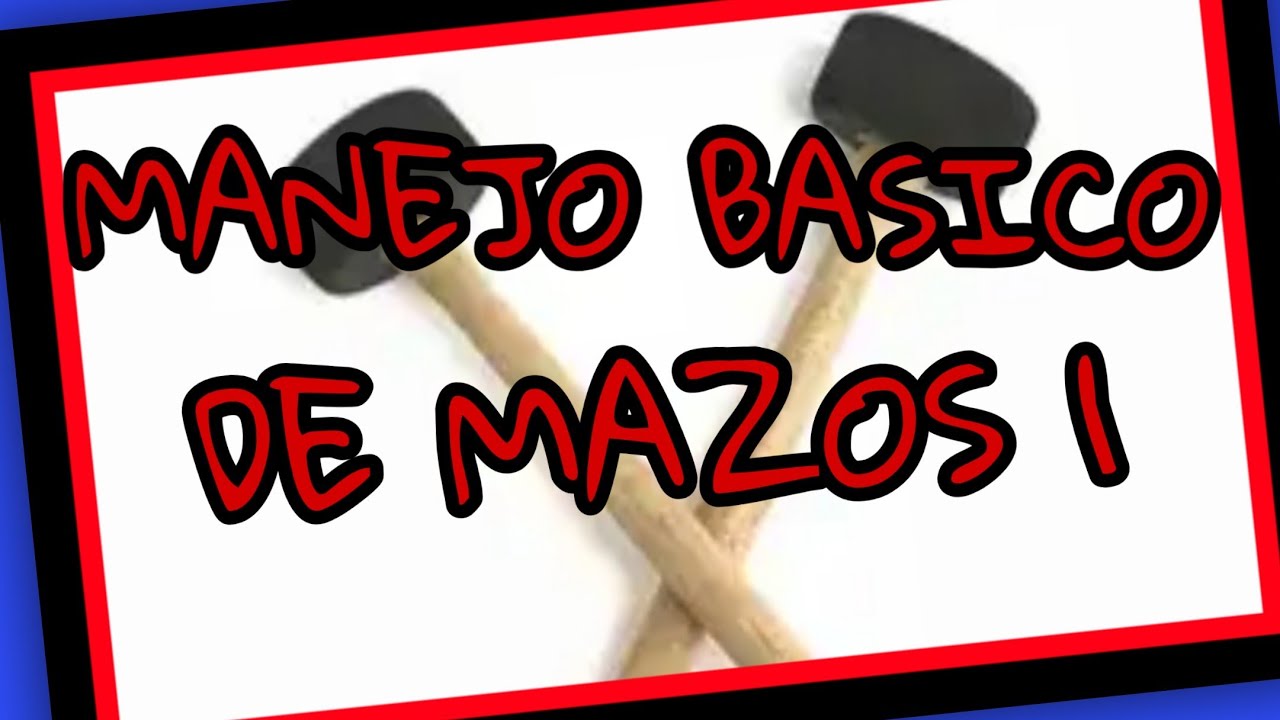 TUTORIAL  MANEJO  BASICO  1 ( TIPOS  DE  AGARRE CON MAZOS)