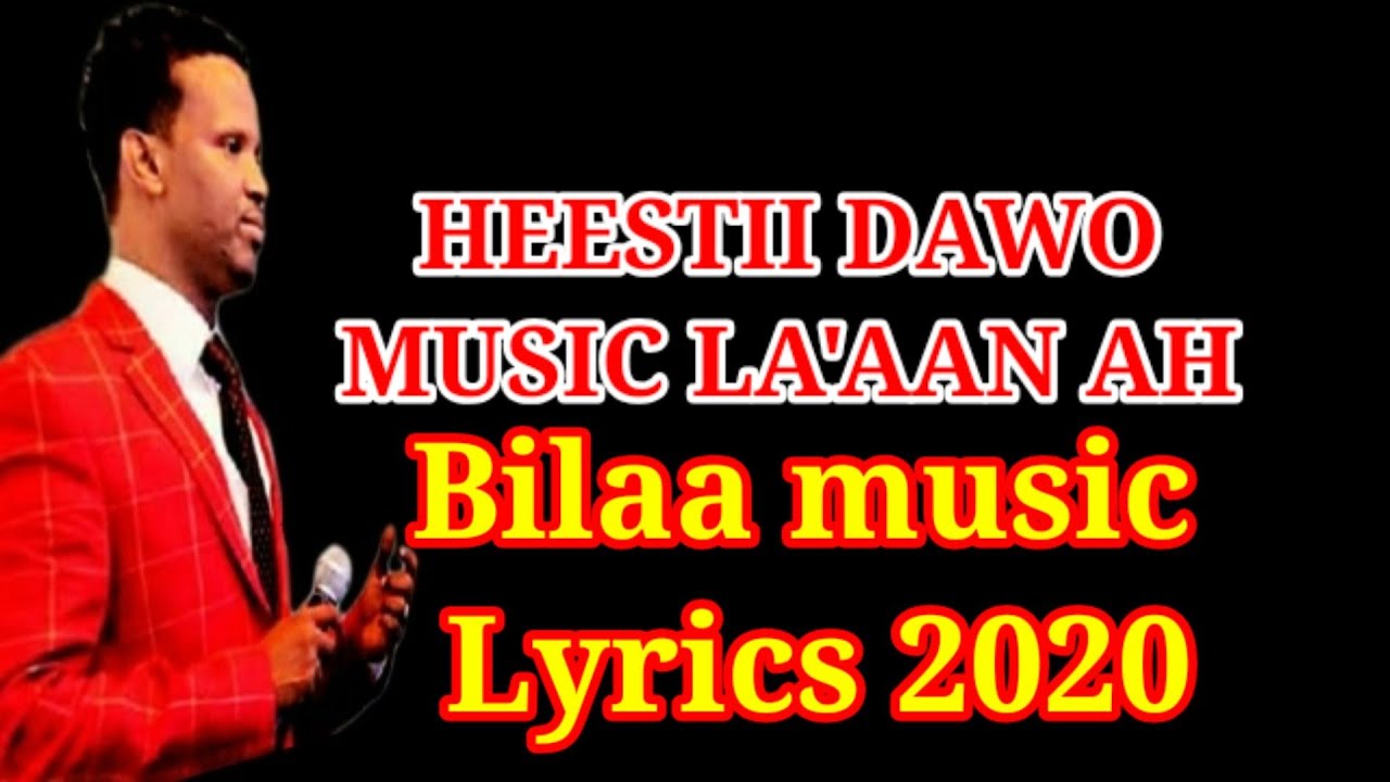 Heesti Dawo axmed biif music la'an ah | Bilaa music ah 2020 lyrics