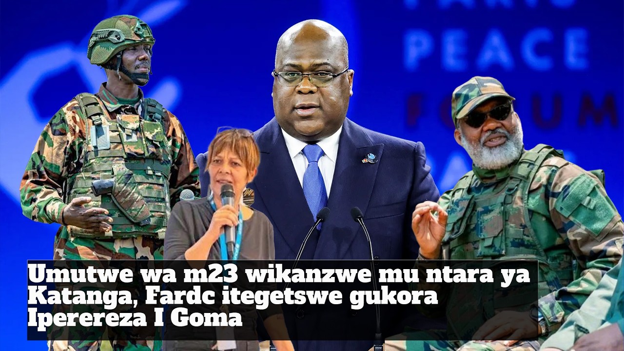 DRC : M23 IRIMO KUVUGWA MURI KATANGA  ABATURAGE BARABIHAMYA 