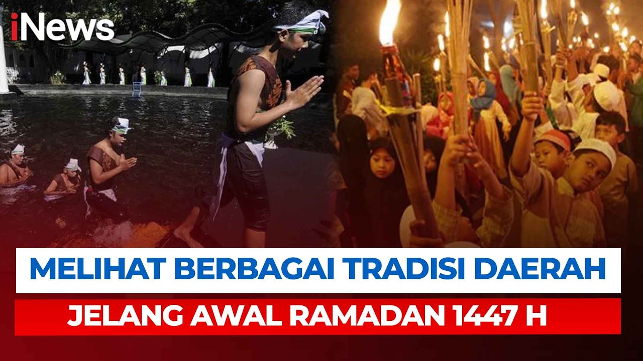 Meriah! Ragam Tradisi Unik Sambut Ramadan 1447 H di Berbagai Daerah | Breaking News 17/2