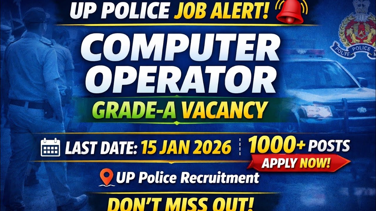 UP Police Computer Operator Grade A Vacancy 2026 | Online Form | Eligibility | Syllabus | Exam Date