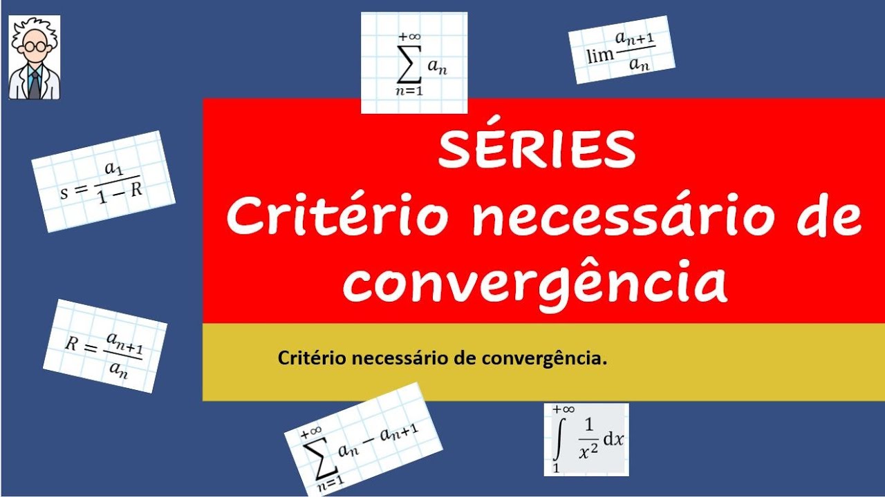 SÉRIES NUMÉRICAS. Critério necessário de convergência.