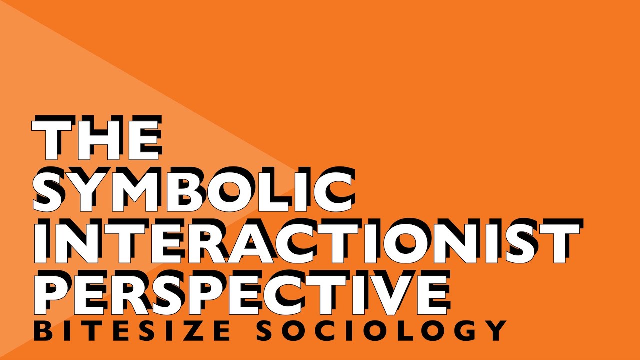 Bitesize Sociology #6 | The Symbolic Interactionist Perspective