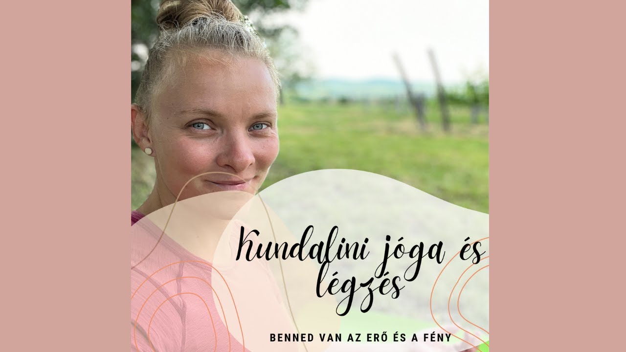 Kundalini jóga - benned van az erő
