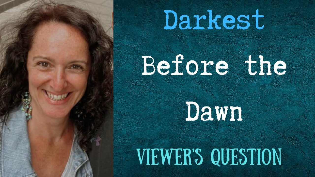 Darkness Before the Dawn