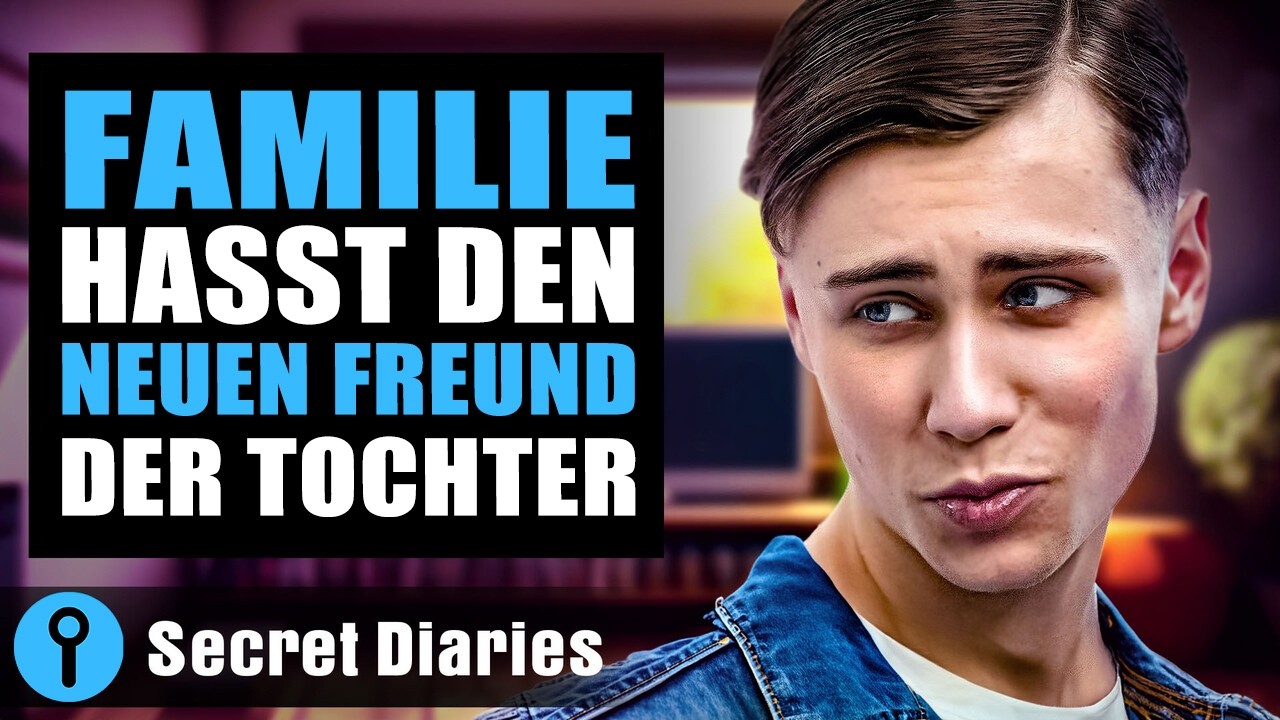 Familie hasst den neuen Freund der Tochter