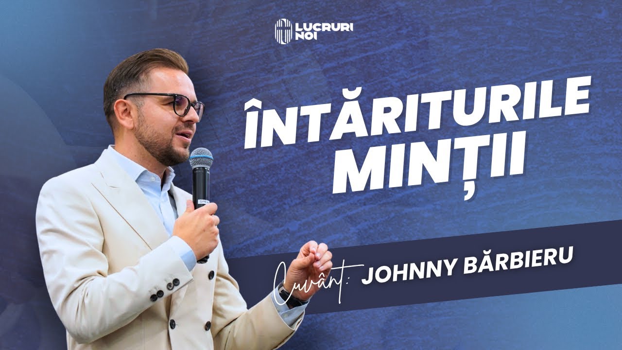 Întăriturile Minții | Johnny Bărbieru | 19 Octombrie 2025 